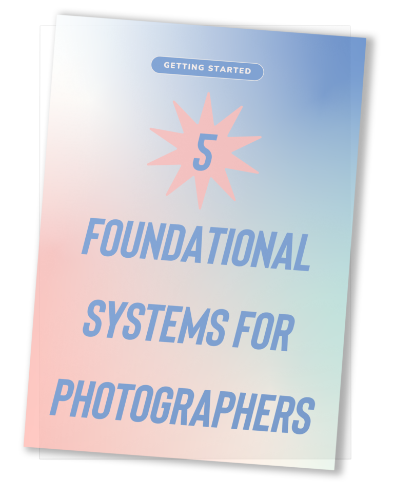 5 Foundational Systems for Photographers - Free Guide